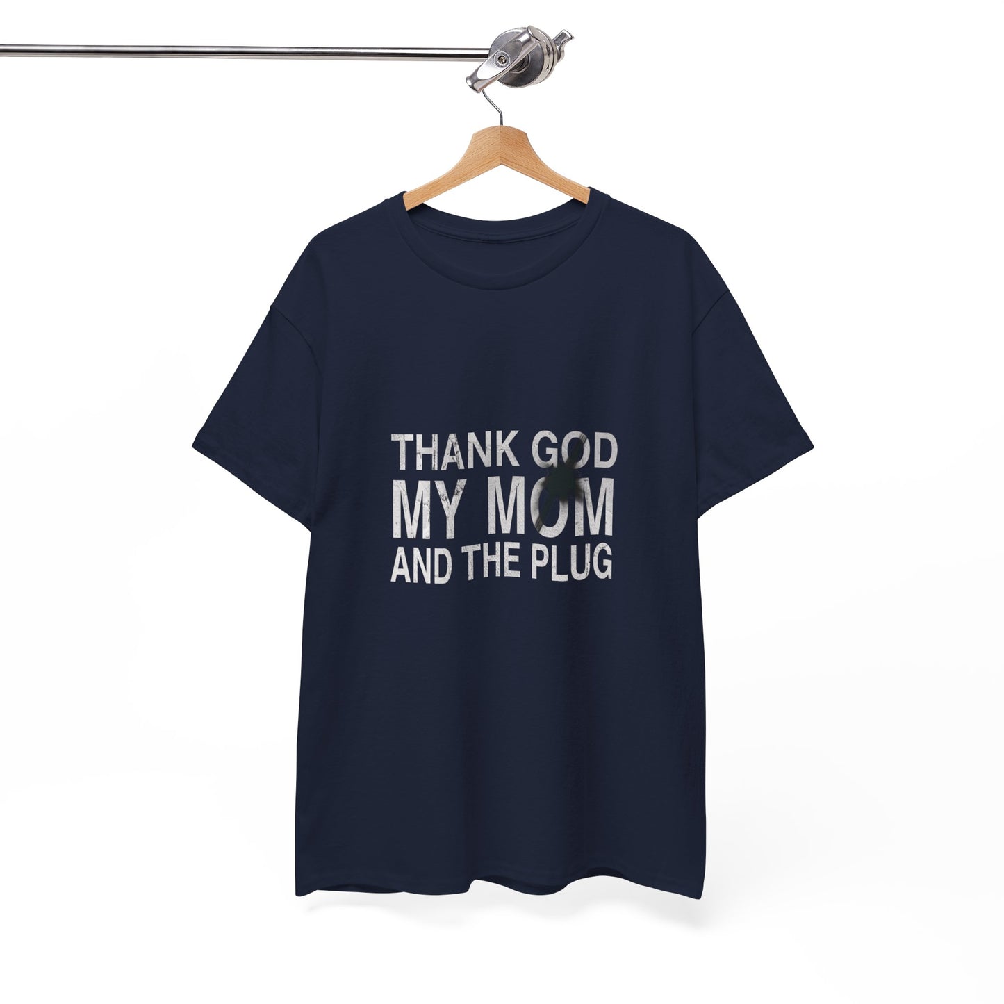 Thank God, My Mom, and the Plug - Shirt