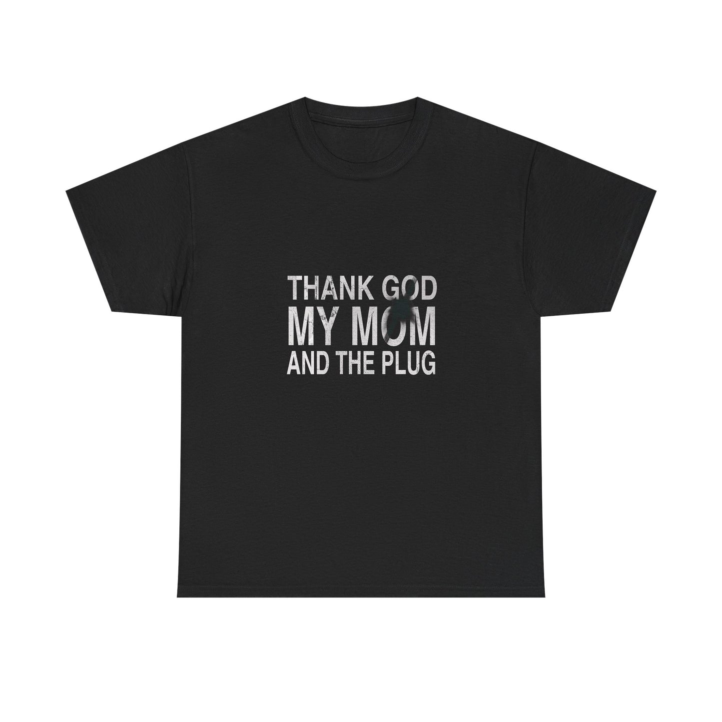 Thank God, My Mom, and the Plug - Shirt