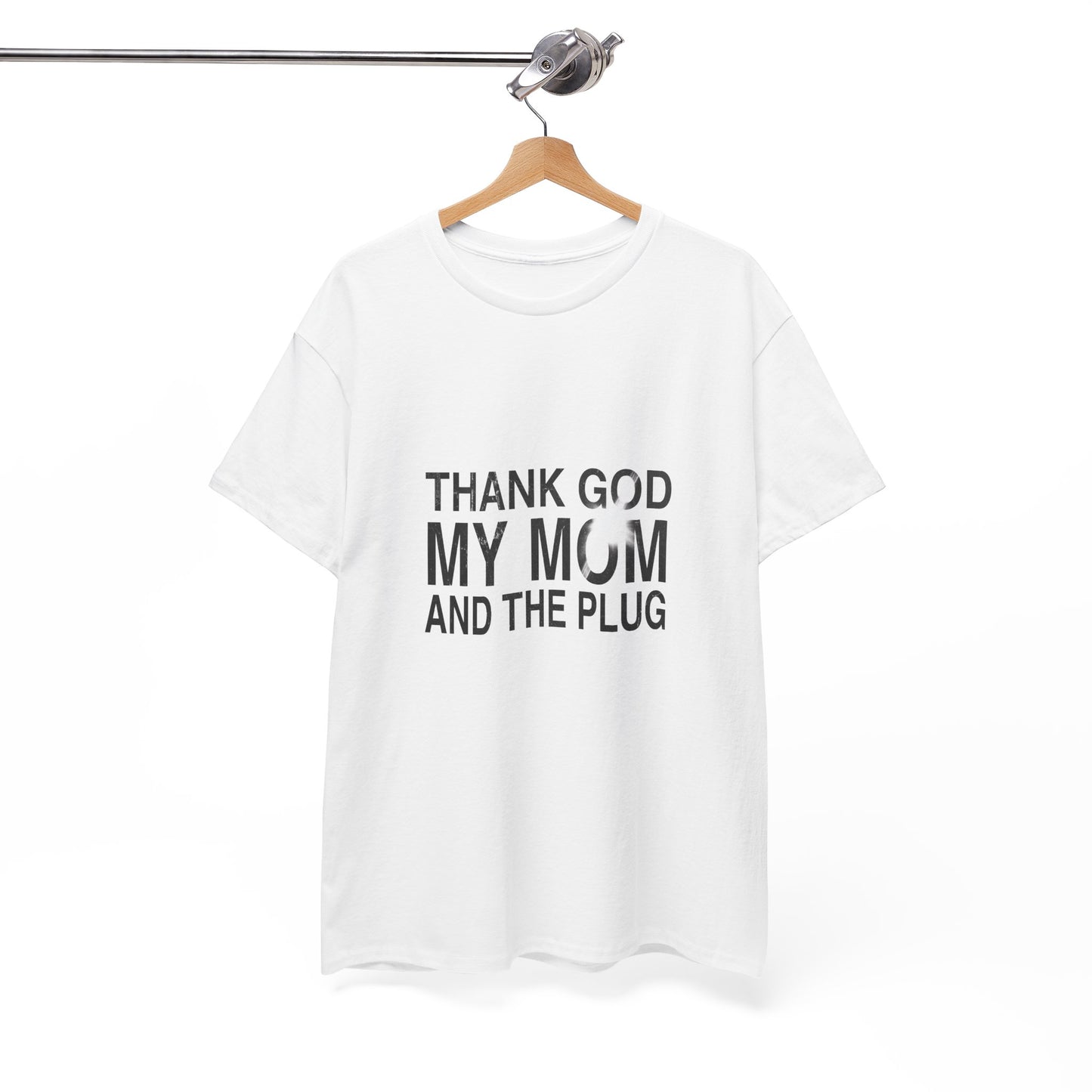 Thank God, My Mom, and the Plug - Shirt