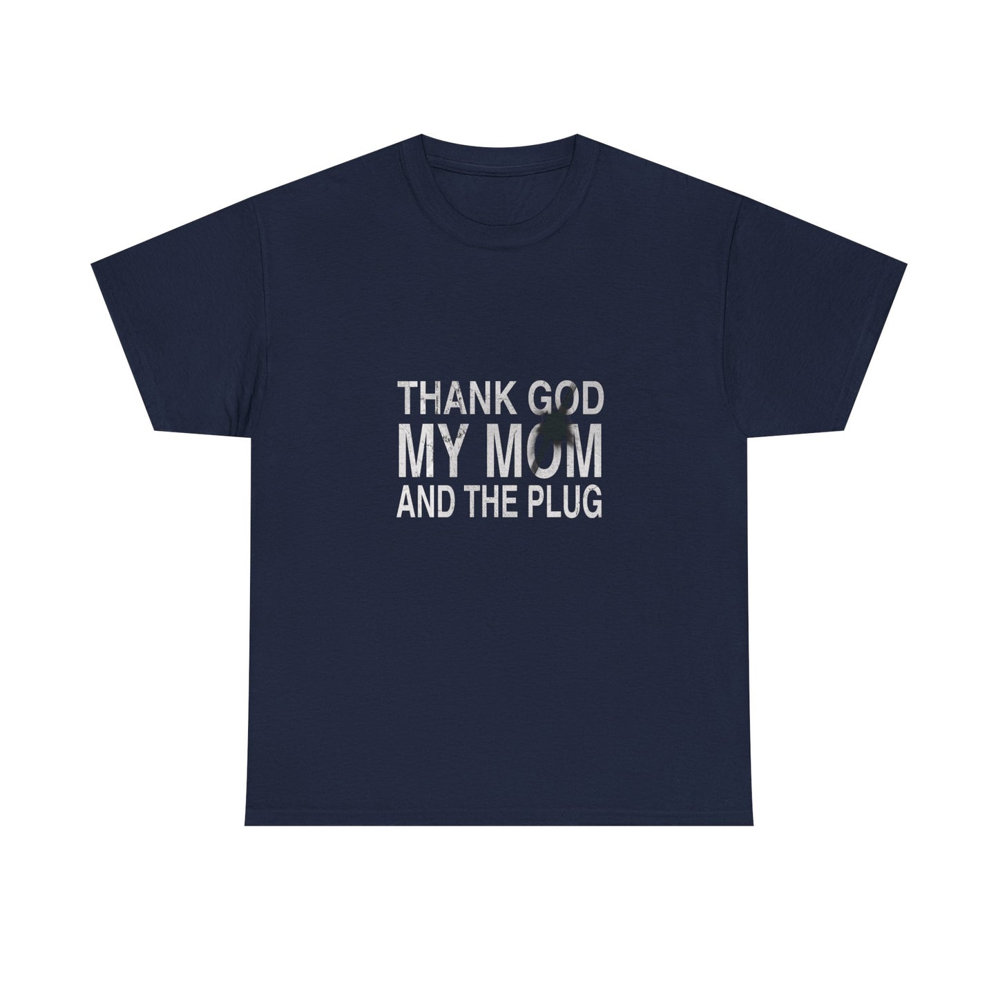 Thank God, My Mom, and the Plug - Shirt