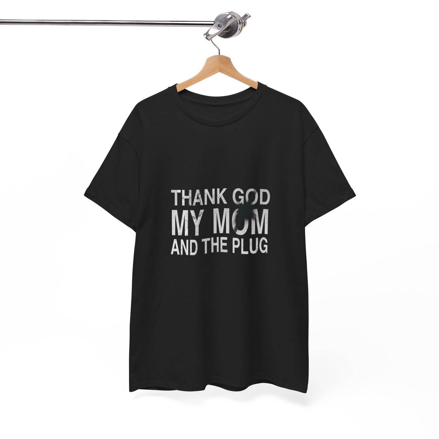Thank God, My Mom, and the Plug - Shirt