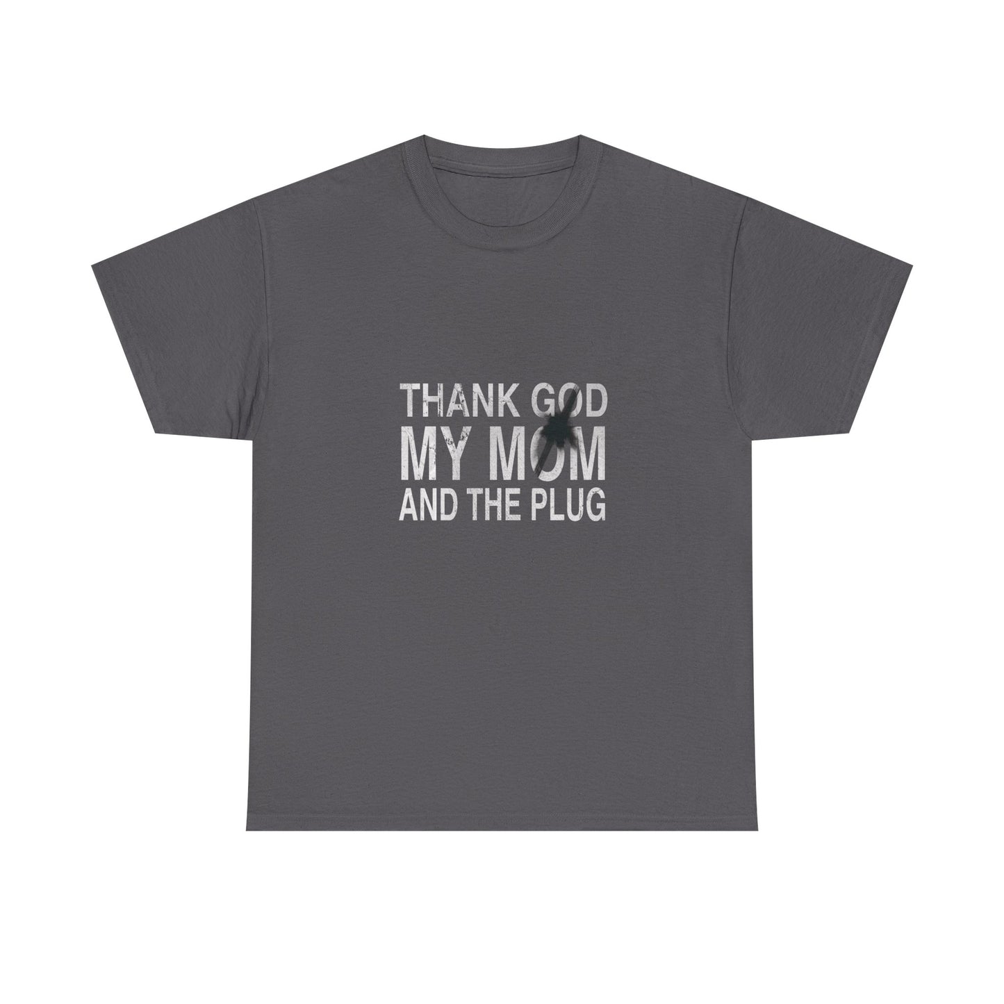 Thank God, My Mom, and the Plug - Shirt